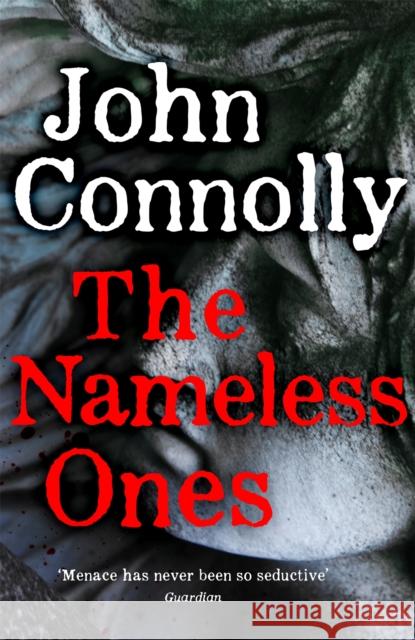 The Nameless Ones: Private Investigator Charlie Parker hunts evil in the nineteenth book in the globally bestselling series John Connolly 9781529398359