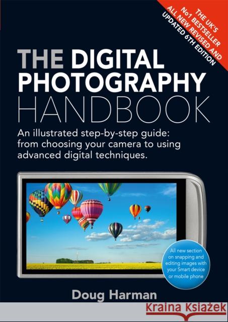 The Digital Photography Handbook: An Illustrated Step-by-step Guide Doug Harman 9781529400526 Quercus Publishing