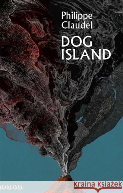 Dog Island Philippe Claudel 9781529400649