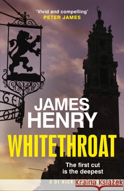 Whitethroat: the third novel in the Essex-based series featuring DI Nick Lowry James Henry 9781529401110