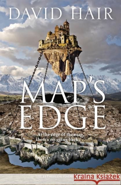 Map's Edge: The Tethered Citadel Book 1 David Hair 9781529401929