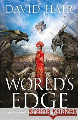 World's Edge: The Tethered Citadel Book 2 David Hair 9781529402056