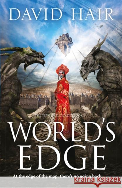 World's Edge: The Tethered Citadel Book 2 David Hair 9781529402094