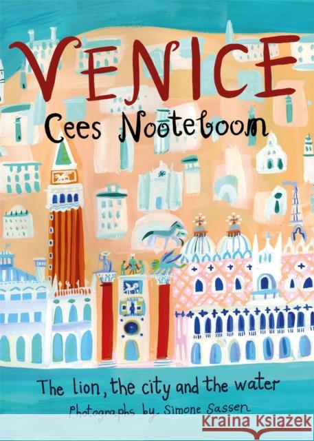 Venice: The Lion, the City and the Water Cees Nooteboom 9781529402575 Quercus Publishing