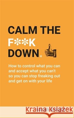Calm the F**k Down Sarah Knight 9781529403275