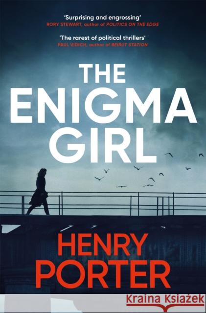 The Enigma Girl: A gripping spy thriller perfect for fans of Mick Herron, Charles Cumming and David McCloskey Henry Porter 9781529403336