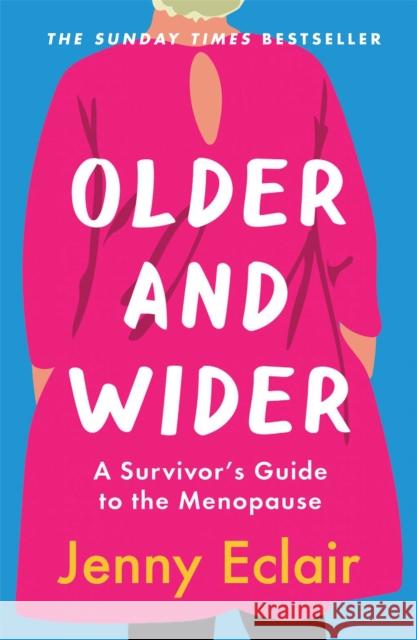 Older and Wider: A Survivor's Guide to the Menopause Jenny Eclair 9781529403572 Quercus Publishing