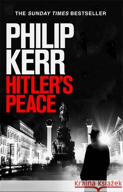 Hitler's Peace : gripping alternative history thriller from a global bestseller Kerr, Philip 9781529404111 Quercus