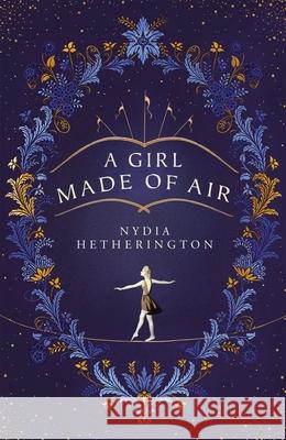 A Girl Made of Air Nydia Hetherington 9781529408874 Quercus Publishing