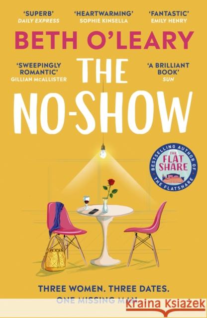 The No-Show: an unexpected love story you'll never forget, from the author of The Flatshare Beth O'Leary 9781529409147