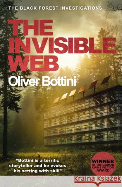 The Invisible Web: A Black Forest Investigation V Oliver Bottini 9781529409192 Quercus Publishing