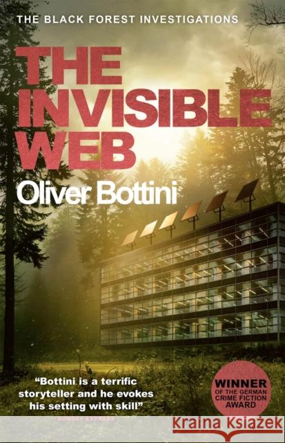 The Invisible Web: A Black Forest Investigation V Oliver Bottini 9781529409215 QUERCUS PAPERBACKS