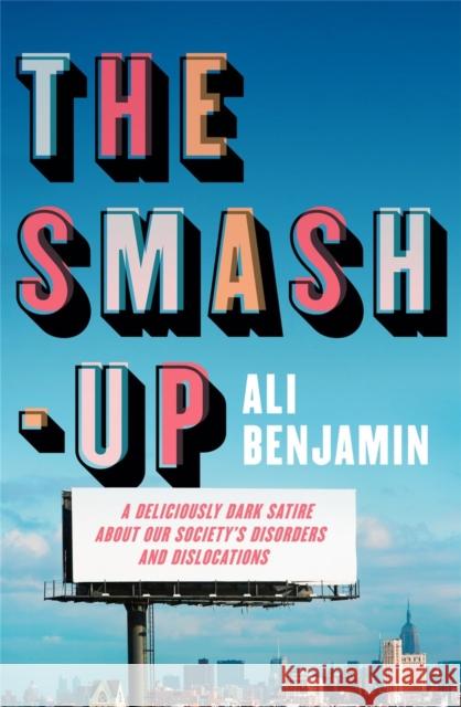 The Smash-Up: a delicious satire from a breakout voice in literary fiction Ali Benjamin 9781529409314