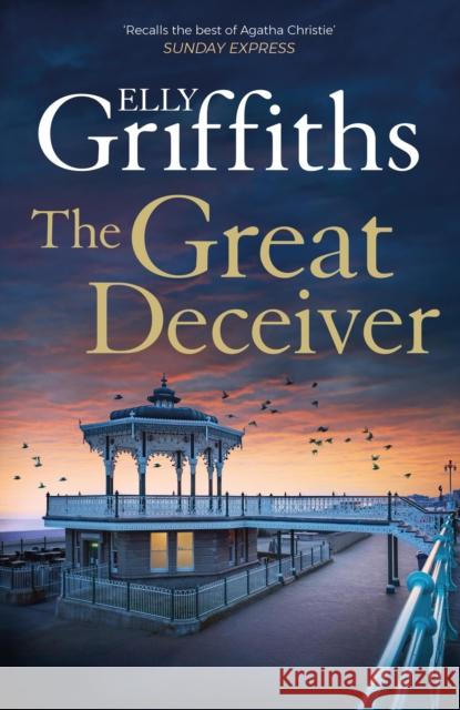 The Great Deceiver: The gripping new novel from the bestselling author of the Dr Ruth Galloway Mysteries Elly Griffiths 9781529409918