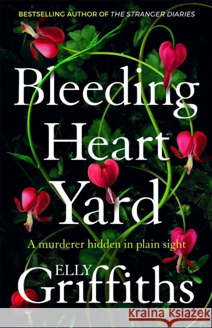 Bleeding Heart Yard: Breathtaking new thriller from Ruth Galloway's author Elly Griffiths 9781529409963