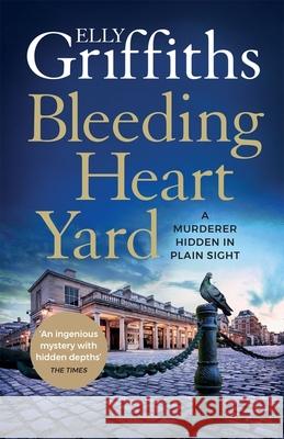 Bleeding Heart Yard: Breathtaking thriller from the bestselling author of the Ruth Galloway books Elly Griffiths 9781529409970