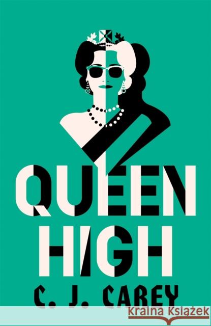 Queen High: Chilling historical thriller from the acclaimed author of WIDOWLAND C J Carey 9781529412031 Quercus Publishing