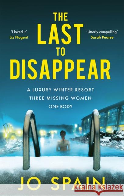 The Last to Disappear: a chilling and heart-pounding thriller full of surprise twists Jo Spain 9781529412116