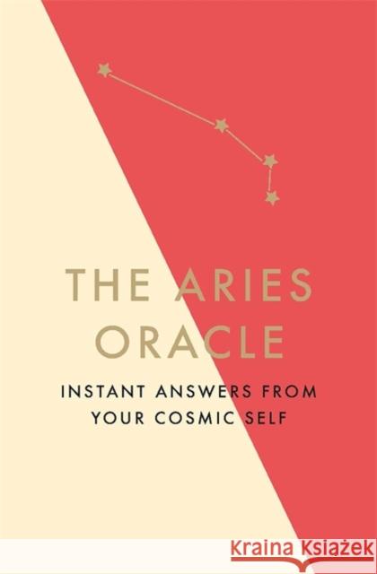 The Aries Oracle: Instant Answers from Your Cosmic Self Susan Kelly 9781529412291 Quercus Publishing