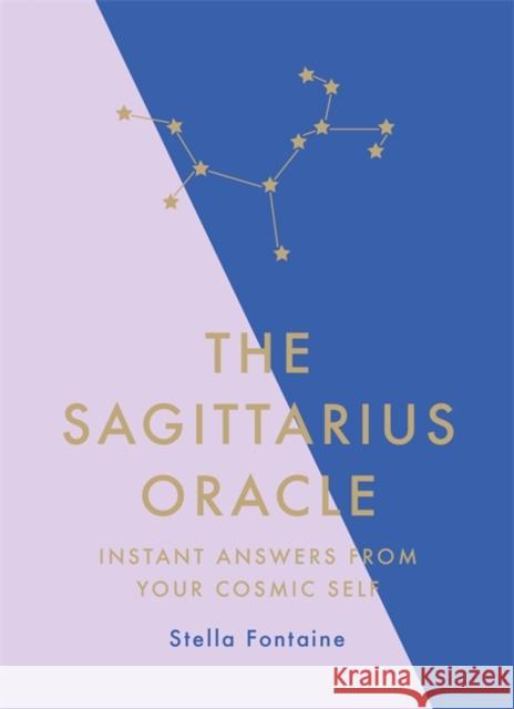 The Sagittarius Oracle: Instant Answers from Your Cosmic Self Susan Kelly 9781529412369