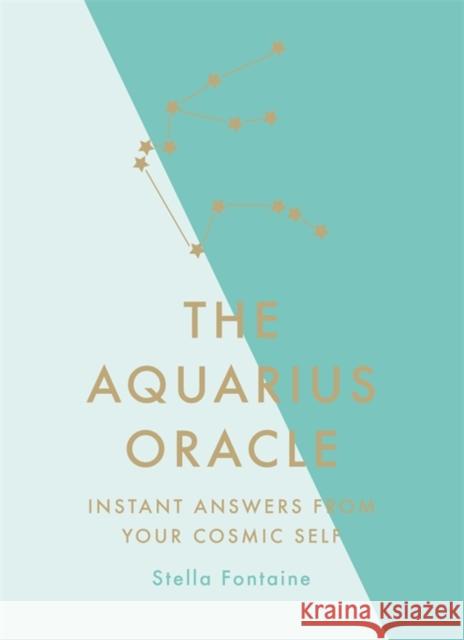 The Aquarius Oracle: Instant Answers from Your Cosmic Self Susan Kelly 9781529412383 Quercus Publishing