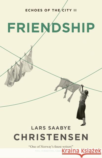 Friendship: Echoes of the City II Lars Saabye Christensen 9781529413359