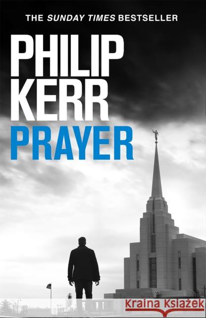 Prayer: Terrifying thriller from the author of the Bernie Gunther books Philip Kerr 9781529414035 Quercus Publishing