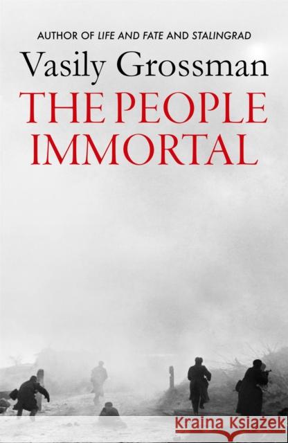 The People Immortal Vasily Grossman 9781529414752