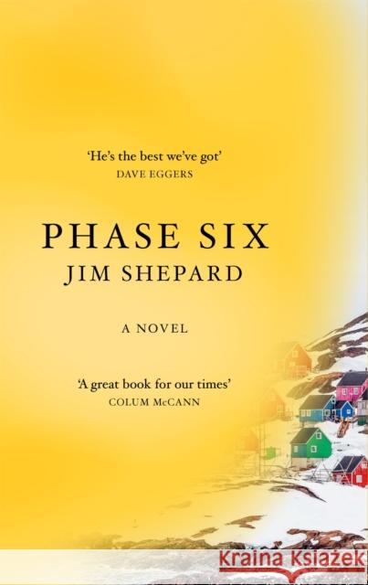 Phase Six Jim Shepard 9781529415070