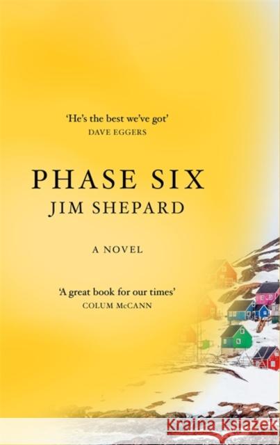 Phase Six Jim Shepard 9781529415087 Hachette Australia