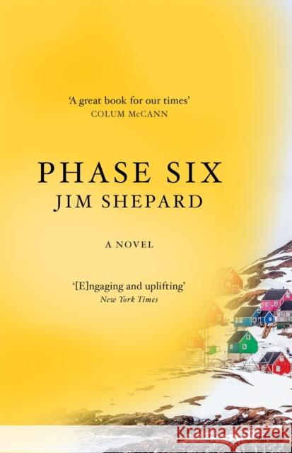 Phase Six Jim Shepard 9781529415094