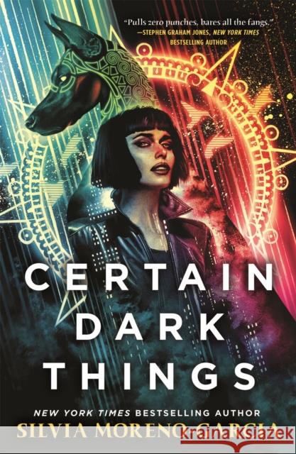 Certain Dark Things Silvia Moreno-Garcia 9781529415629 Quercus Publishing