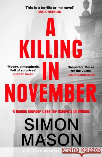 A Killing in November: a razor-sharp Oxford mystery Simon Mason 9781529415704 Quercus Publishing