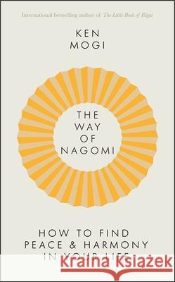 The Way of Nagomi Ken Mogi 9781529416299