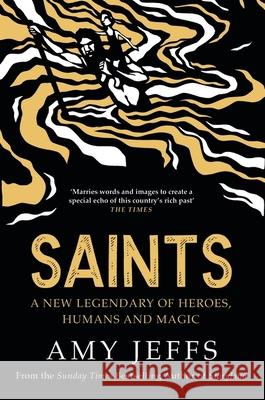 Saints: A new legendary of heroes, humans and magic Amy Jeffs 9781529416619 Quercus Publishing