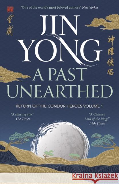 A Past Unearthed: Return of the Condor Heroes Volume 1 Jin Yong 9781529417531