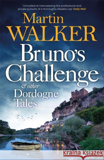 Bruno's Challenge & Other Dordogne Tales Martin Walker 9781529418149 Quercus Publishing