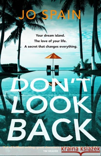 Don't Look Back: An addictive, fast-paced thriller from the author of The Perfect Lie Jo Spain 9781529419177 Quercus Publishing
