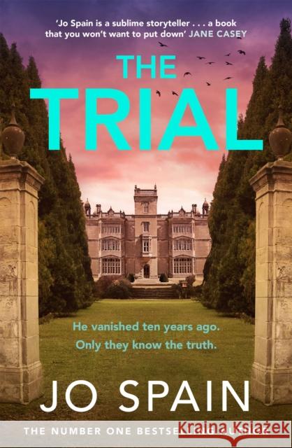 The Trial: the new gripping page-turner from the author of THE PERFECT LIE Jo Spain 9781529419221 Quercus Publishing