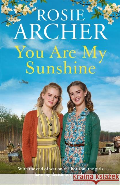 You Are My Sunshine: A heartwarming wartime story of friendship and love Rosie Archer 9781529419382