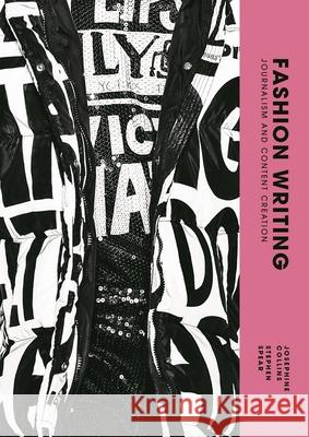 Fashion Writing: Journalism and Content Creation Stephen Spear 9781529419955 Laurence King