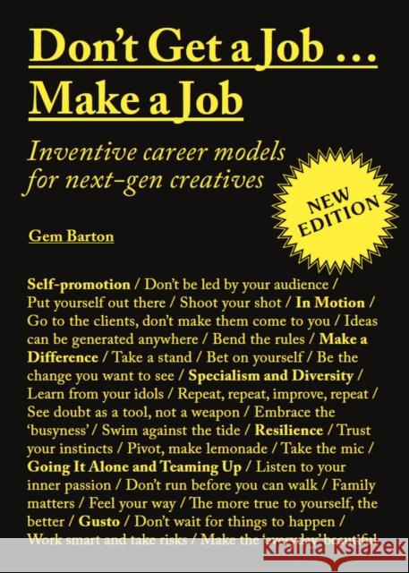 Don't Get a Job…Make a Job New Edition: Inventive career models for next-gen creatives Gem Barton 9781529420364 Quercus Publishing
