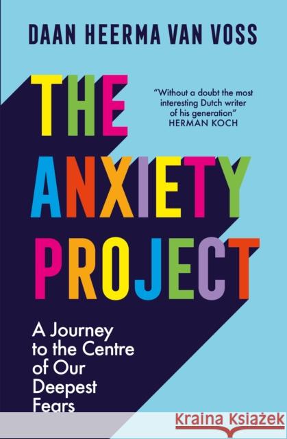 The Anxiety Project Daan Heerma van Voss 9781529421842