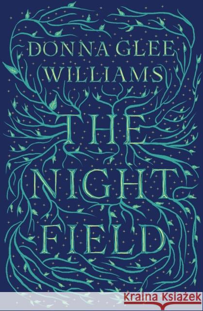 The Night Field: A magnificent and moving ecological fable Donna Glee Williams 9781529422672 Quercus Publishing