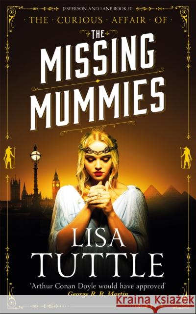 The Missing Mummies: Jesperson & Lane Book 3 Lisa Tuttle 9781529422740