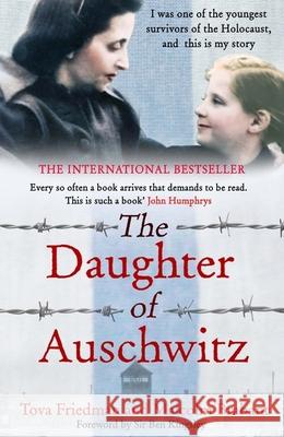 The Daughter of Auschwitz: THE SUNDAY TIMES BESTSELLER - a heartbreaking true story of courage, resilience and survival Malcolm Brabant 9781529423501