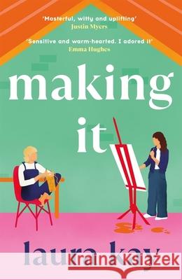 Making It: Hilarious and heartfelt, the perfect summer romcom Laura Kay 9781529424676 Quercus Publishing
