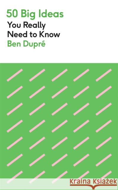 50 Big Ideas You Really Need to Know Ben Dupre 9781529425147 Quercus Publishing