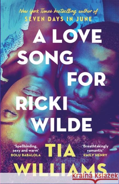 A Love Song for Ricki Wilde: the epic new romance from the author of Seven Days in June Tia Williams 9781529426168 Quercus Publishing