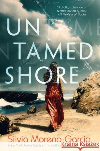 Untamed Shore : by the bestselling author of Mexican Gothic Silvia Moreno-Garcia 9781529426311